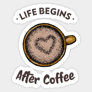 Life Begins After Coffee / Coffee Design / Coffee Lover / Espresso Sticker